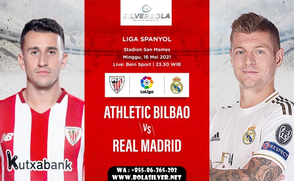 Prediksi Athletic Bilbao vs Real Madrid 16 Mei 2021